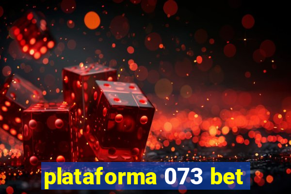 plataforma 073 bet